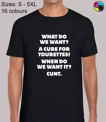 Buy What Do We Want A Cure For Tourettes Funny Rude Humor Novelty T-Shirt For Men • 9.95£